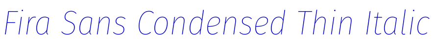 Fira Sans Condensed Thin Italic フォント